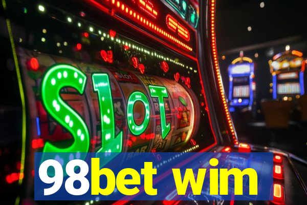 98bet wim