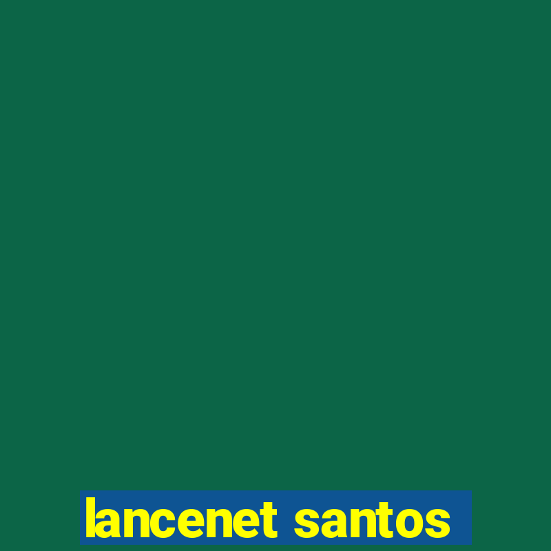 lancenet santos