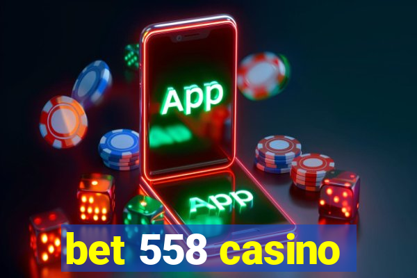 bet 558 casino