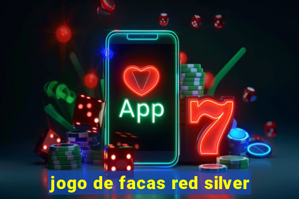 jogo de facas red silver