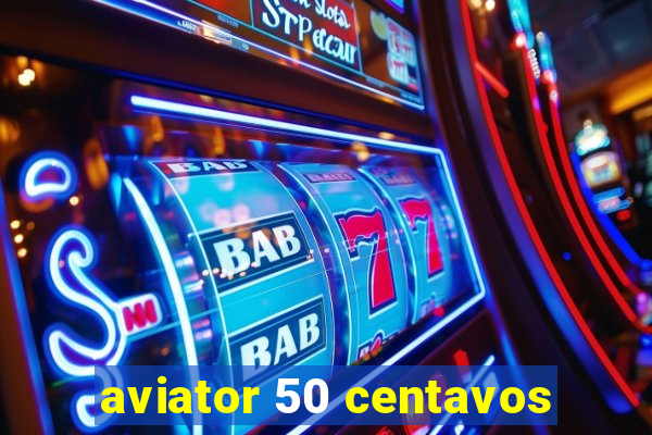 aviator 50 centavos