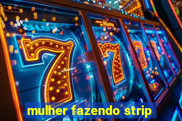 mulher fazendo strip