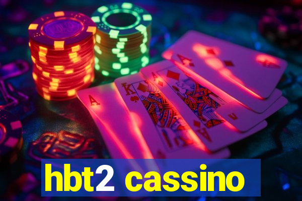 hbt2 cassino