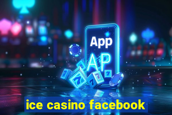 ice casino facebook