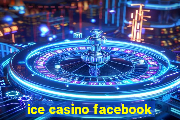 ice casino facebook