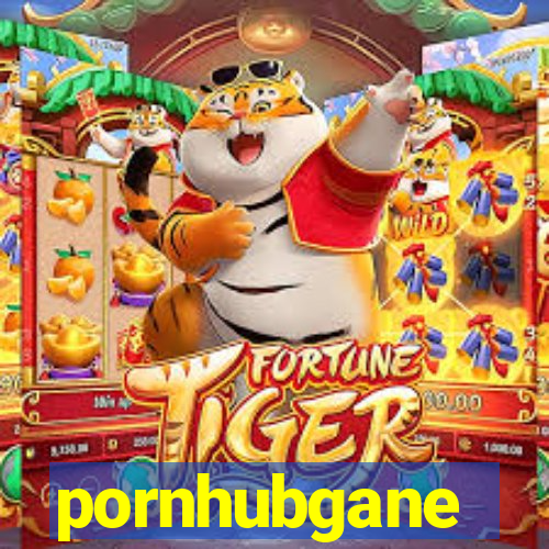 pornhubgane