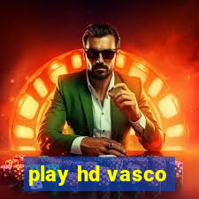 play hd vasco