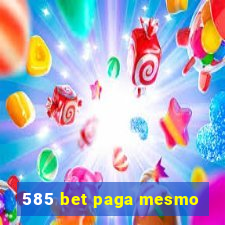 585 bet paga mesmo