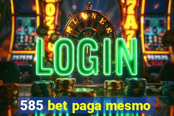 585 bet paga mesmo