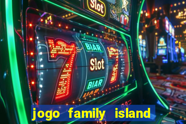 jogo family island energia infinita