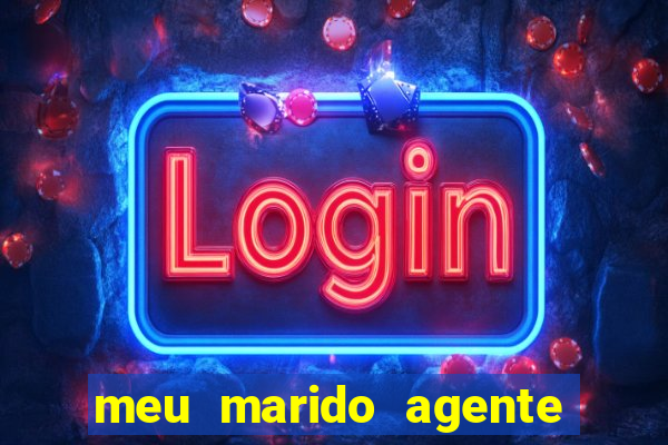 meu marido agente secreto legendado