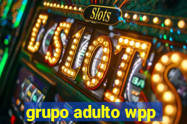 grupo adulto wpp