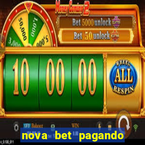 nova bet pagando no cadastro