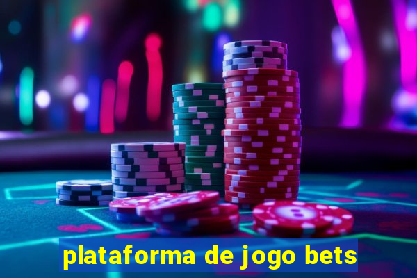 plataforma de jogo bets