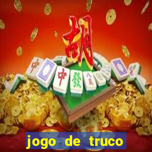 jogo de truco valendo dinheiro real