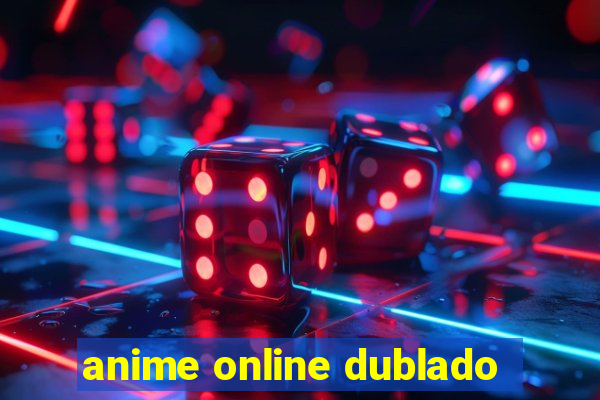 anime online dublado