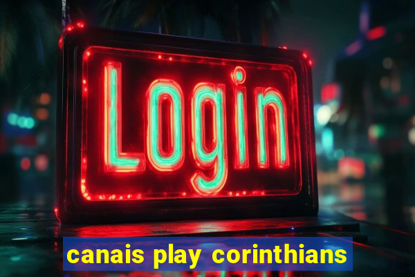 canais play corinthians