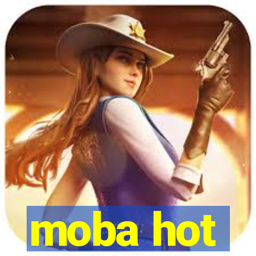 moba hot