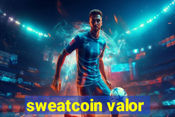 sweatcoin valor