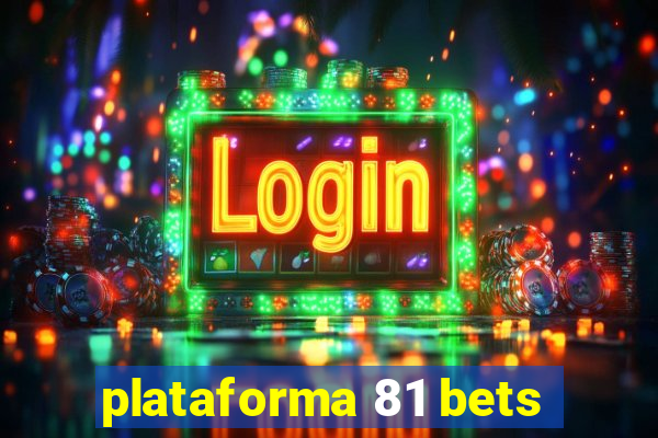 plataforma 81 bets