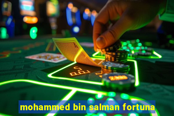 mohammed bin salman fortuna