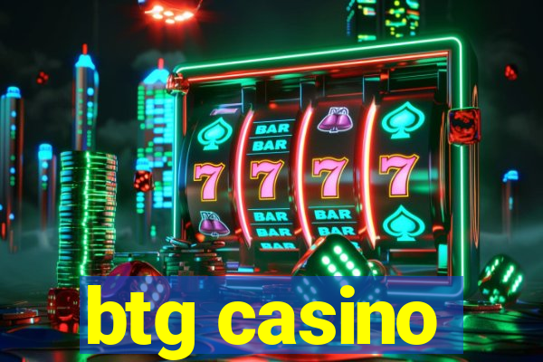 btg casino