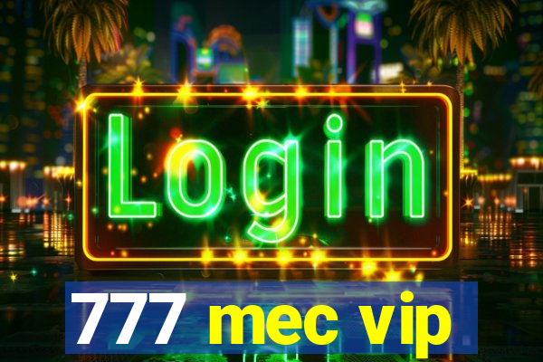 777 mec vip