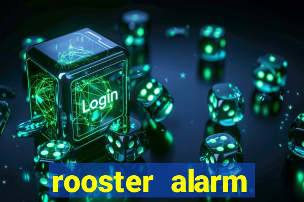 rooster alarm motorola download