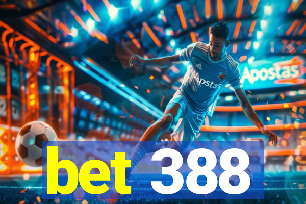 bet 388