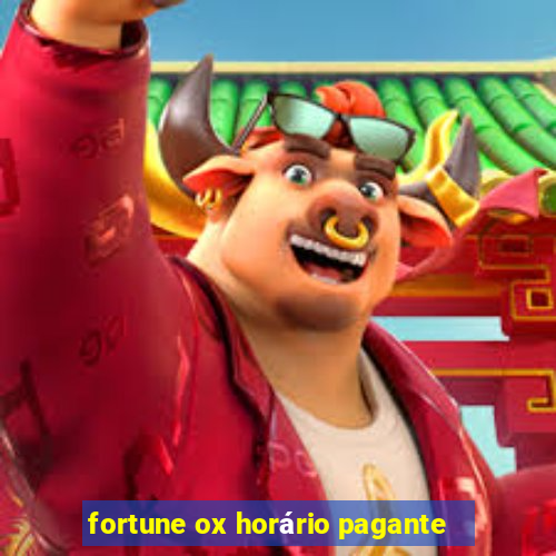 fortune ox horário pagante