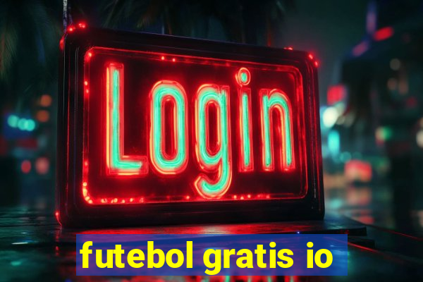 futebol gratis io