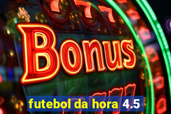 futebol da hora 4.5