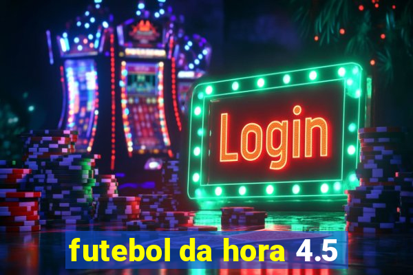 futebol da hora 4.5