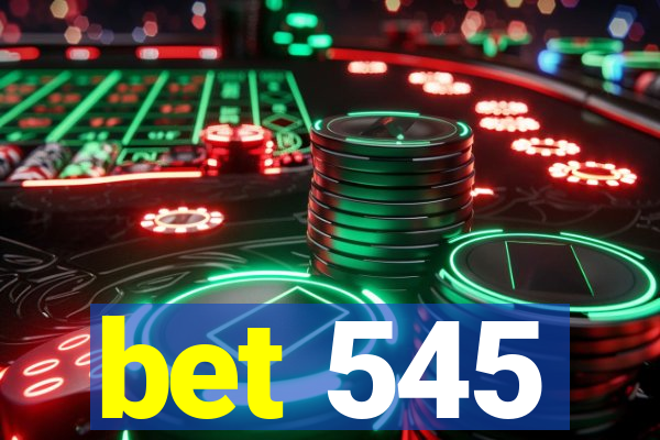 bet 545