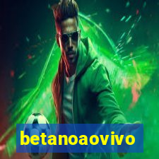 betanoaovivo