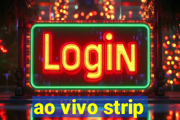 ao vivo strip