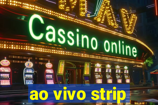 ao vivo strip