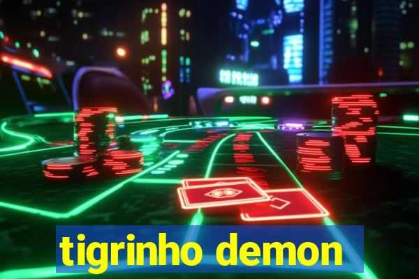 tigrinho demon