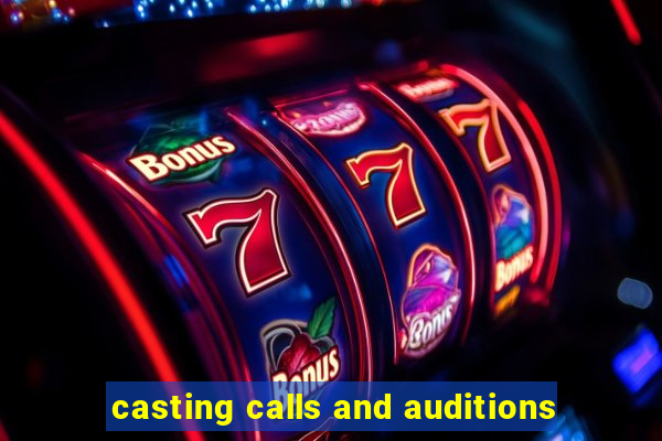 casting calls and auditions