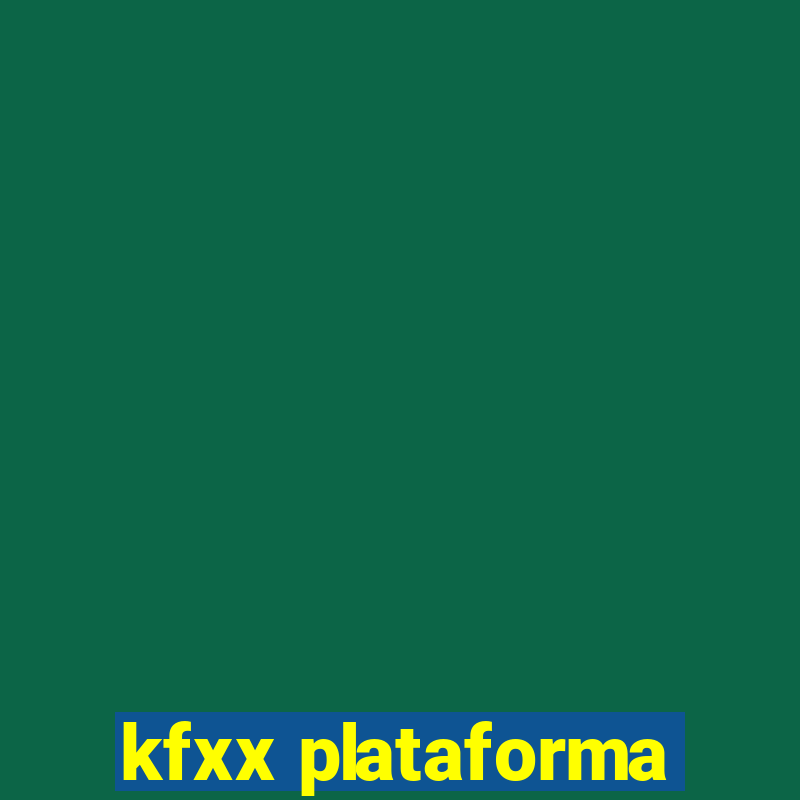 kfxx plataforma