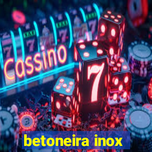 betoneira inox