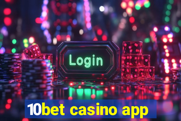 10bet casino app