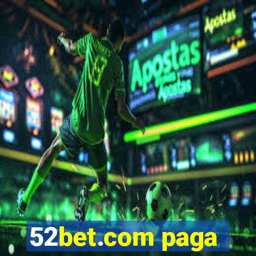 52bet.com paga