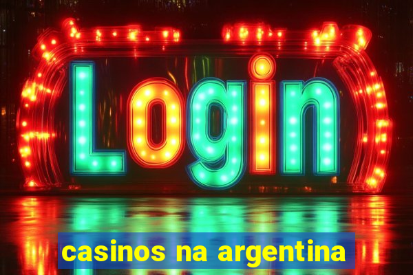 casinos na argentina