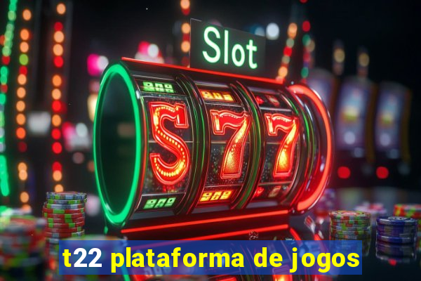 t22 plataforma de jogos