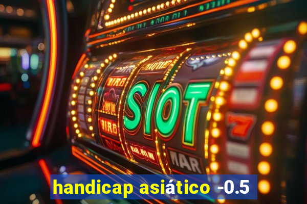 handicap asiático -0.5