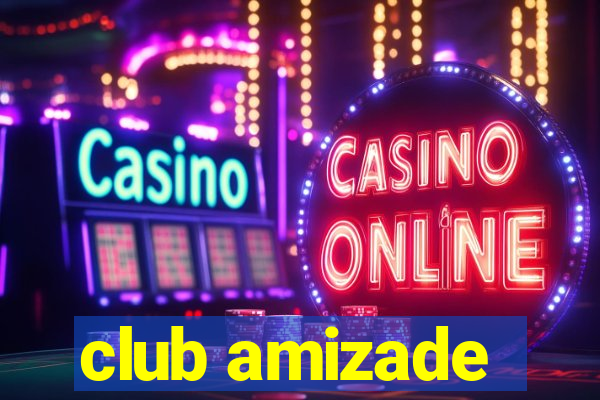 club amizade