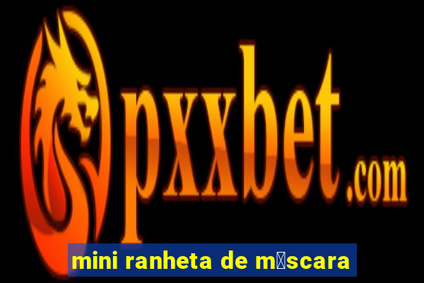 mini ranheta de m谩scara