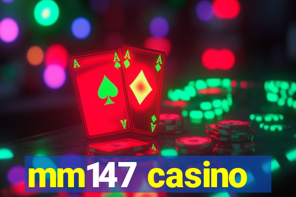 mm147 casino