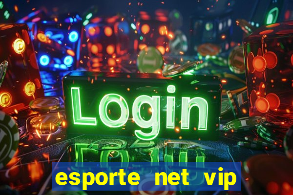 esporte net vip bet apostas